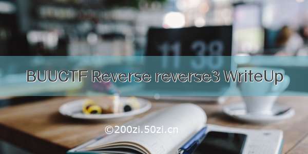 BUUCTF Reverse reverse3 WriteUp
