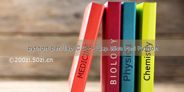 python perl lisp_C C++ Lisp Java Perl Python