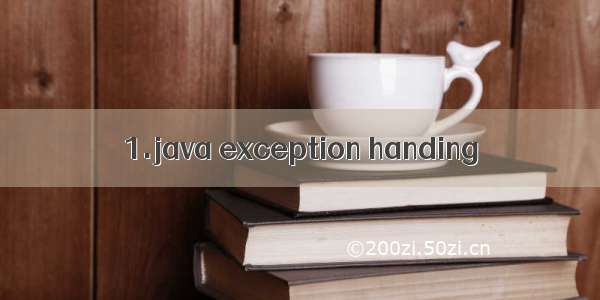 1.java exception handing