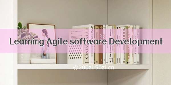 Learning Agile software Development