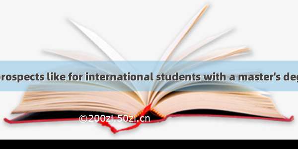 17. What are the job prospects like for international students with a master's degree from Hong Kong?