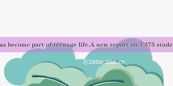 DThe Internet has become part of teenage life.A new report on 3 375 students aged from 10