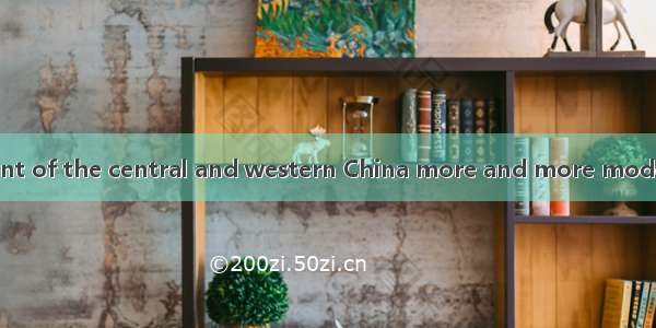 With the development of the central and western China more and more modem cities have ——in