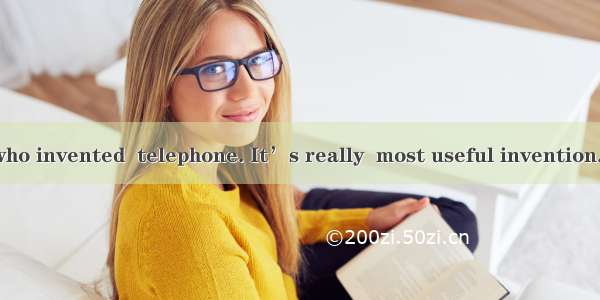 I don’t know who invented  telephone. It’s really  most useful invention.A. the; aB. /; aC