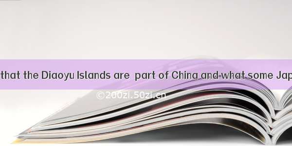 There is no doubt that the Diaoyu Islands are  part of China and what some Japanese have d