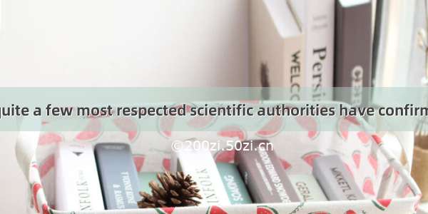 It’s true that quite a few most respected scientific authorities have confirmed that the w