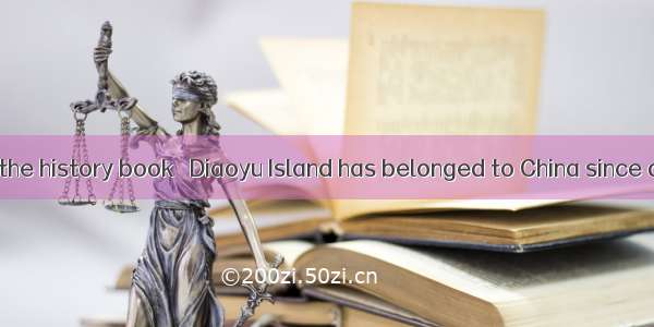 is recorded in the history book   Diaoyu Island has belonged to China since ancient times