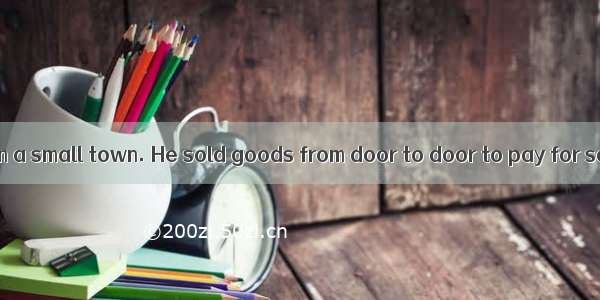 A poor boy lived in a small town. He sold goods from door to door to pay for school. One d