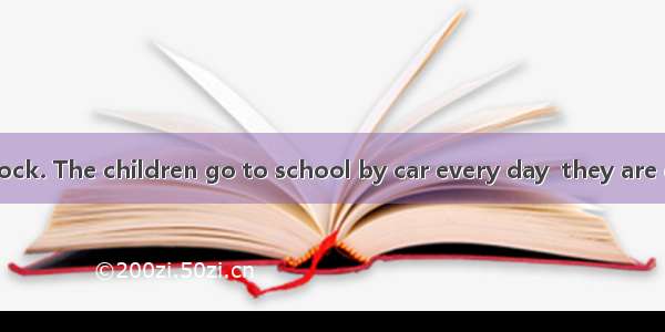 It is eight o’clock. The children go to school by car every day  they are going to school