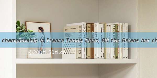 Li Na has won the championship in France Tennis Open. All the Asians her challenging sprin